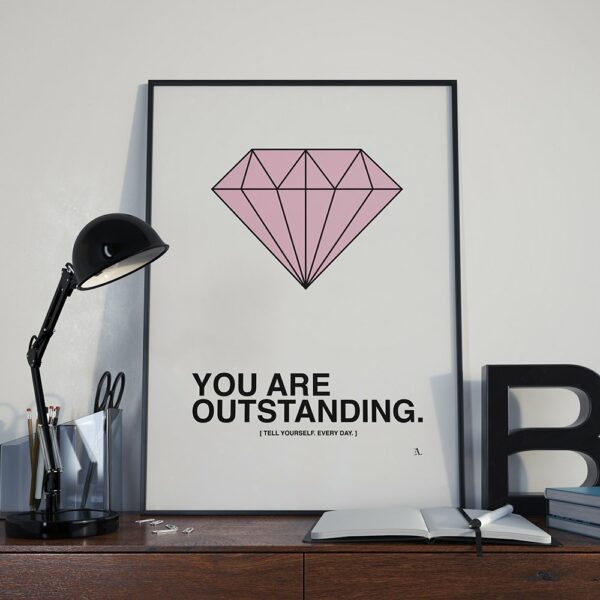 You are Outstanding.